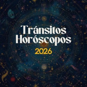 Tránsitos y Horóscopos 2026